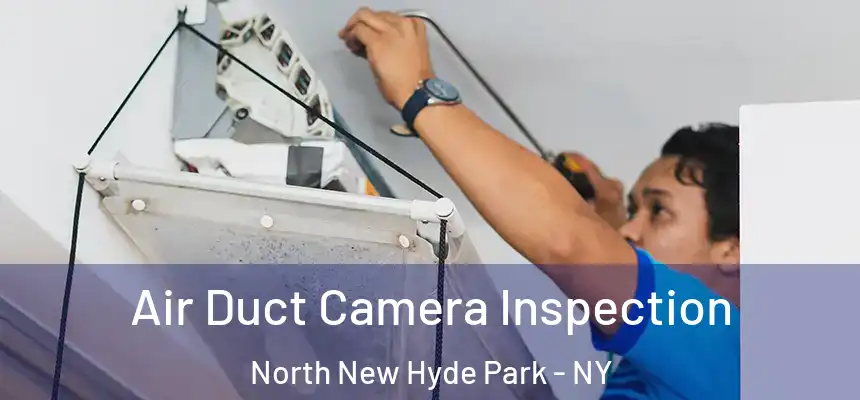  Air Duct Camera Inspection North New Hyde Park - NY