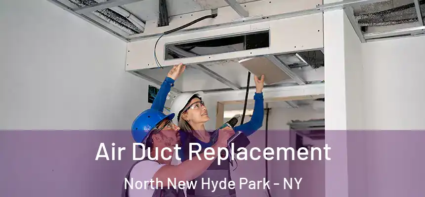 Air Duct Replacement North New Hyde Park - NY