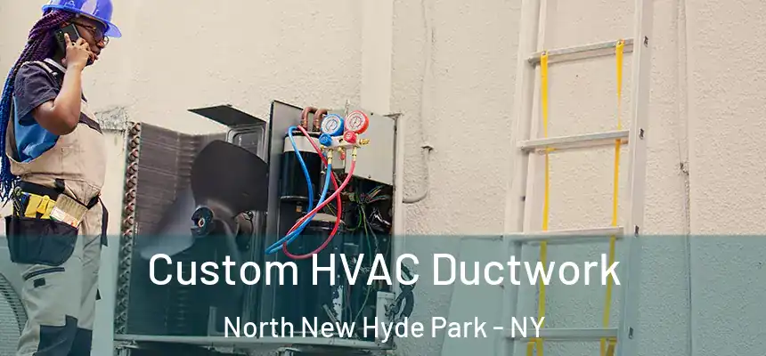  Custom HVAC Ductwork North New Hyde Park - NY