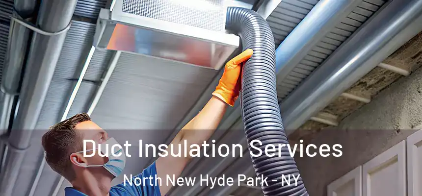 Duct Insulation Services North New Hyde Park - NY