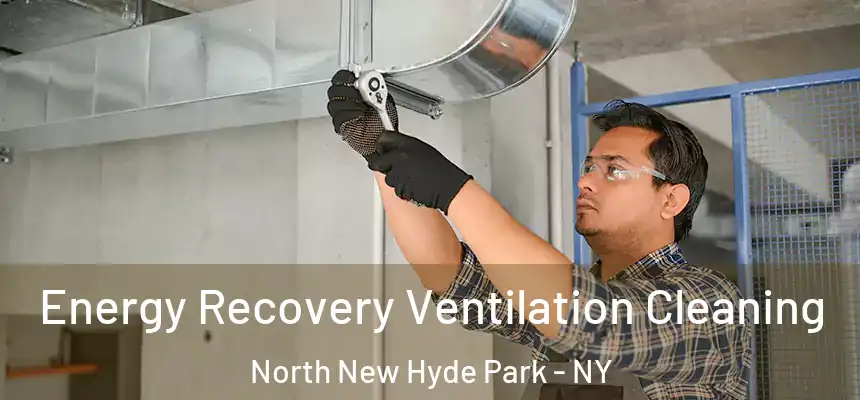  Energy Recovery Ventilation Cleaning North New Hyde Park - NY