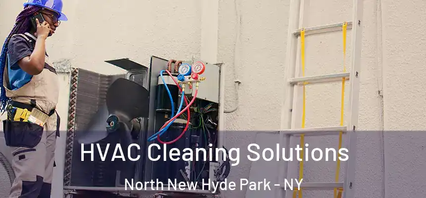  HVAC Cleaning Solutions North New Hyde Park - NY