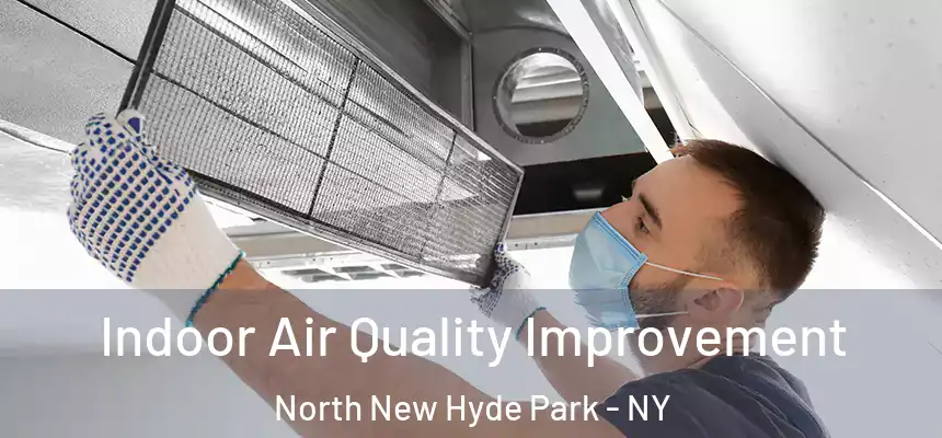  Indoor Air Quality Improvement North New Hyde Park - NY