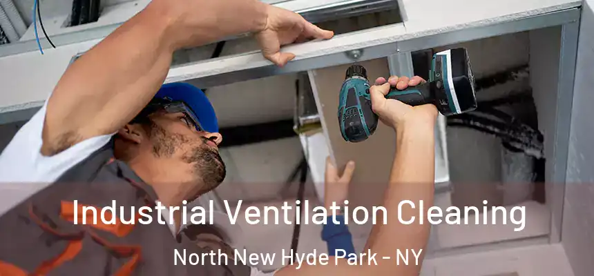  Industrial Ventilation Cleaning North New Hyde Park - NY
