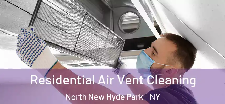  Residential Air Vent Cleaning North New Hyde Park - NY