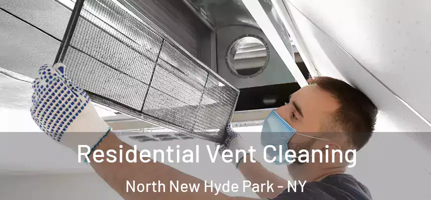  Residential Vent Cleaning North New Hyde Park - NY
